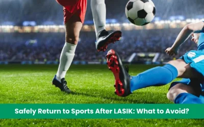 Safely Return to Sports After LASIK: What to Avoid?